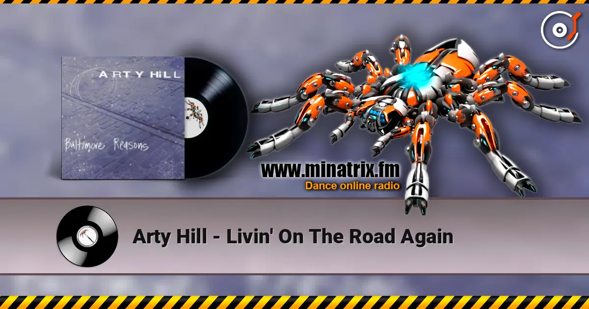 Arty Hill - Livin' On The Road Again online in hoher Qualität hören | Minatrix.FM