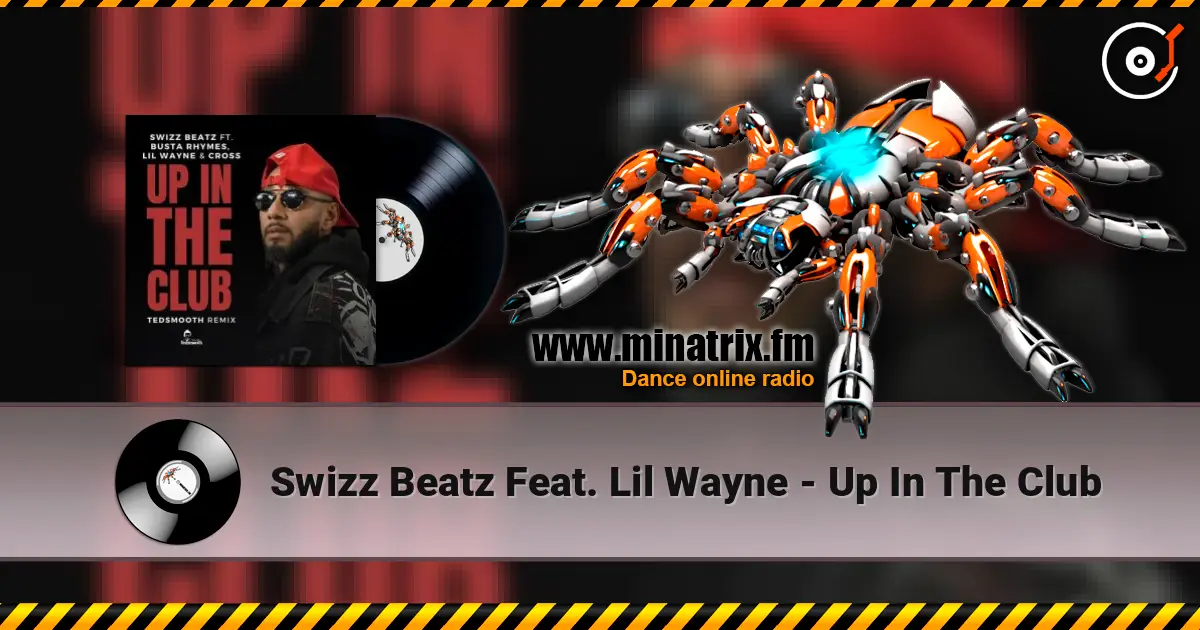 Swizz Beatz Feat. Lil Wayne - Up In The Club 高品质在线收听 | Minatrix.FM
