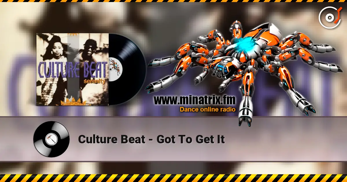 Culture Beat - Got To Get It жоғары сапада онлайн тыңдау | Minatrix.FM