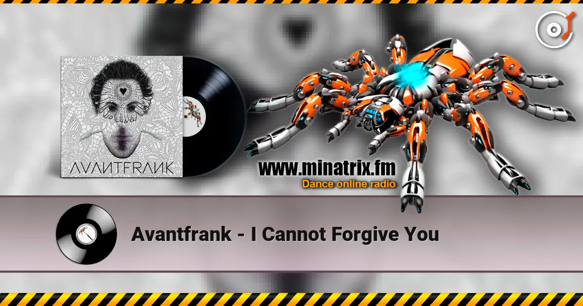 Avantfrank - I Cannot Forgive You жоғары сапада онлайн тыңдау | Minatrix.FM