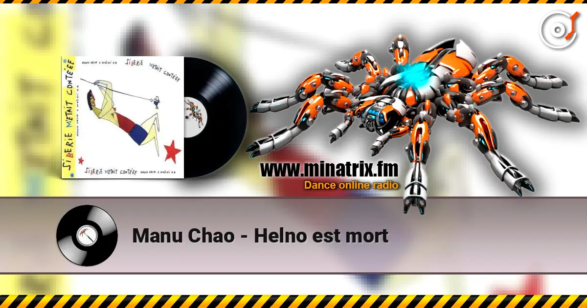 Manu Chao - Helno est mort жоғары сапада онлайн тыңдау | Minatrix.FM