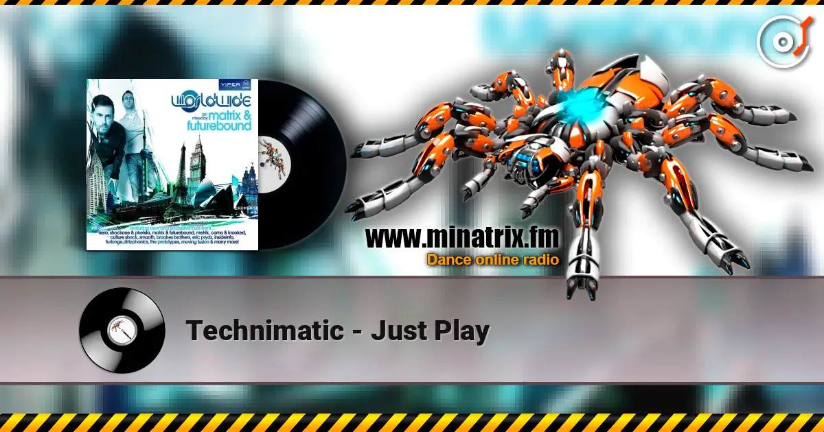 Technimatic - Just Play жоғары сапада онлайн тыңдау | Minatrix.FM