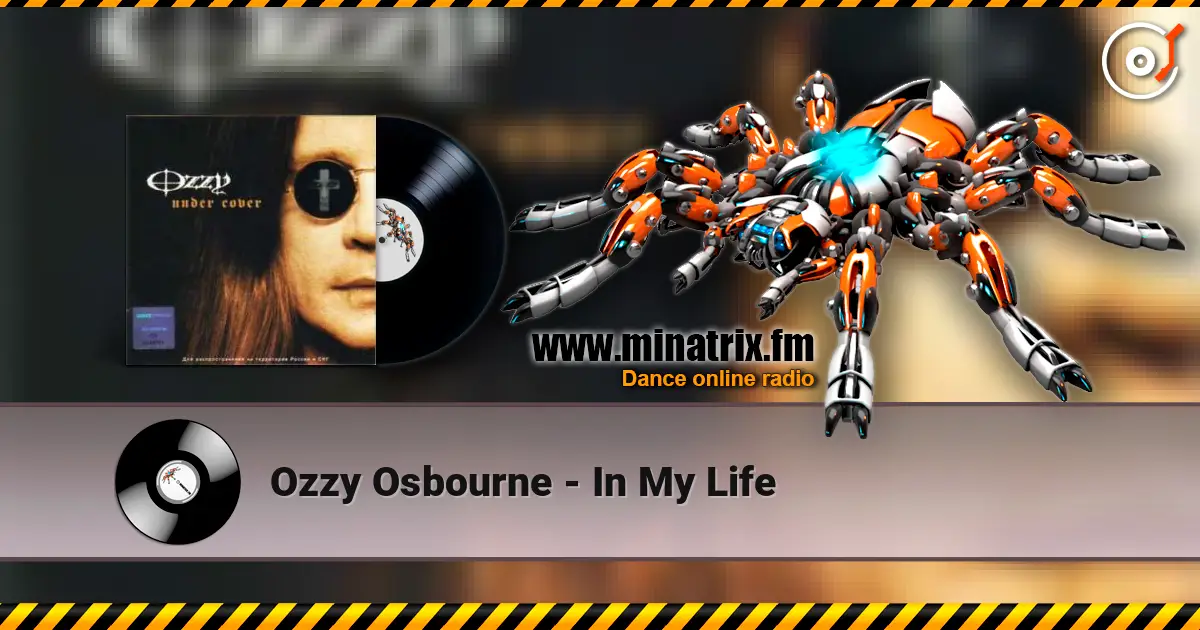 Ozzy Osbourne - In My Life online in hoher Qualität hören | Minatrix.FM