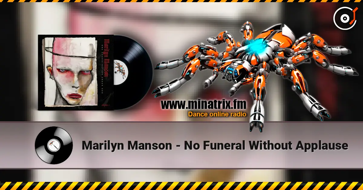 Marilyn Manson - No Funeral Without Applause 高品质在线收听 | Minatrix.FM