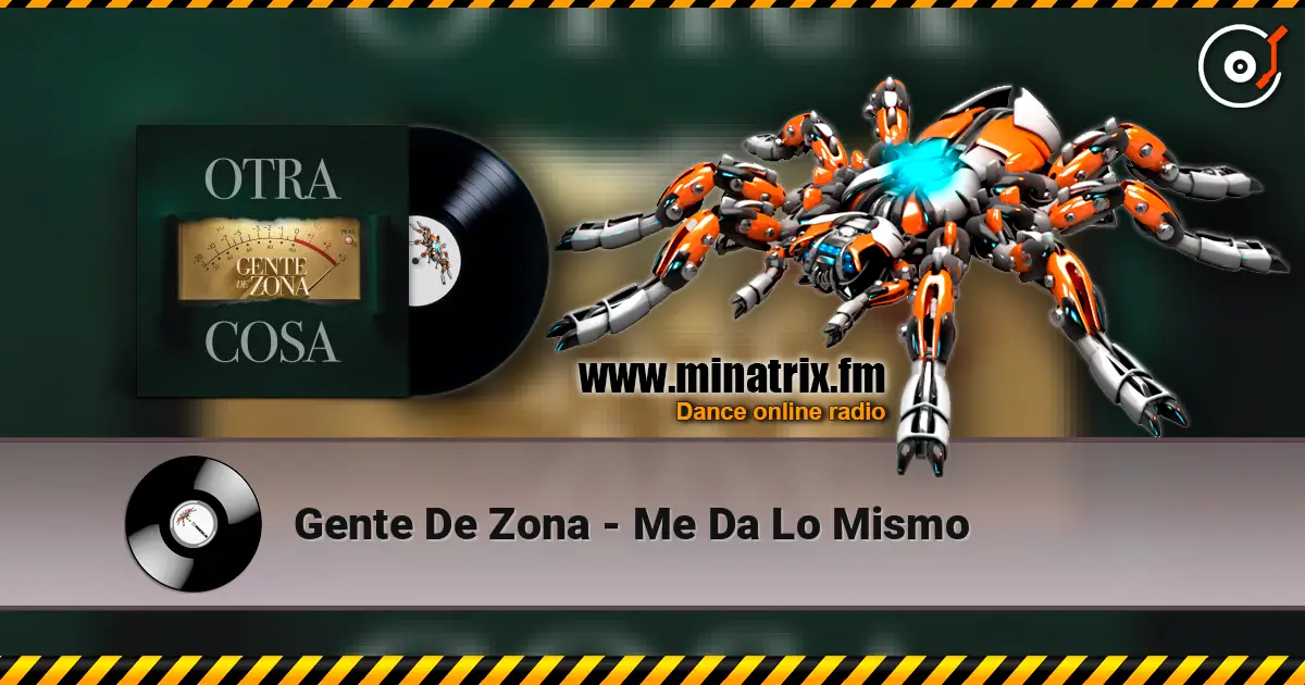 Gente De Zona - Me Da Lo Mismo жоғары сапада онлайн тыңдау | Minatrix.FM