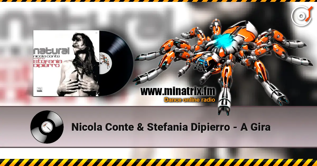 Nicola Conte & Stefania Dipierro - A Gira жоғары сапада онлайн тыңдау | Minatrix.FM