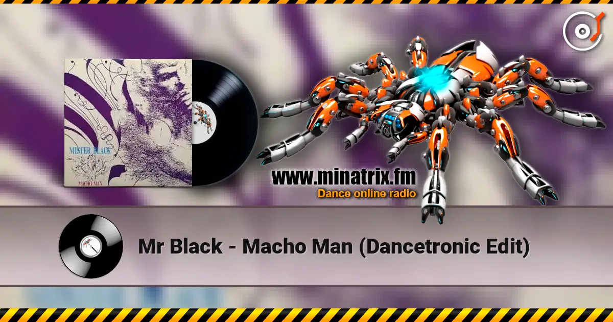 Mr Black - Macho Man (Dancetronic Edit) жоғары сапада онлайн тыңдау | Minatrix.FM