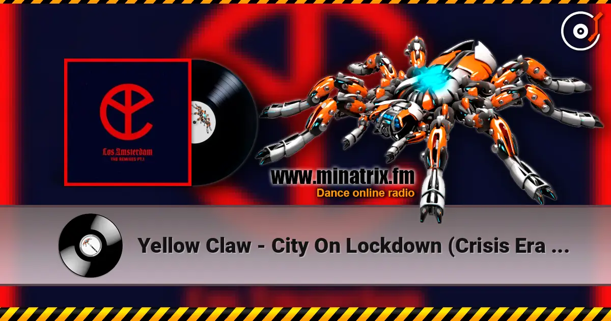 Yellow Claw - City On Lockdown (Crisis Era Remix) жоғары сапада онлайн тыңдау | Minatrix.FM