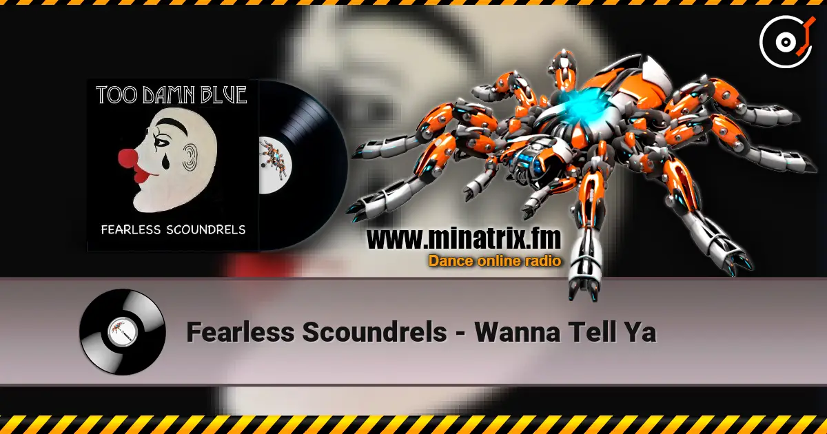 Fearless Scoundrels - Wanna Tell Ya жоғары сапада онлайн тыңдау | Minatrix.FM