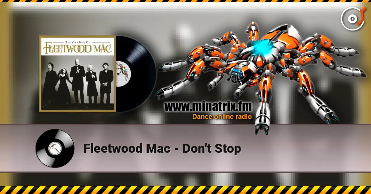 Fleetwood Mac - Don't Stop жоғары сапада онлайн тыңдау | Minatrix.FM