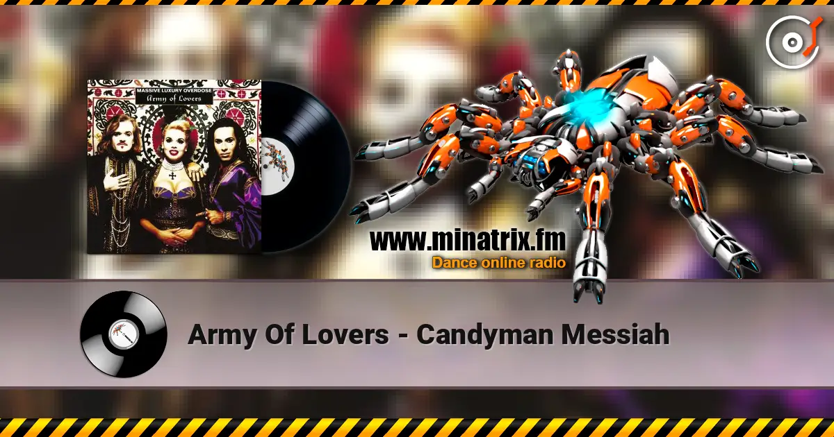 Army Of Lovers - Candyman Messiah жоғары сапада онлайн тыңдау | Minatrix.FM
