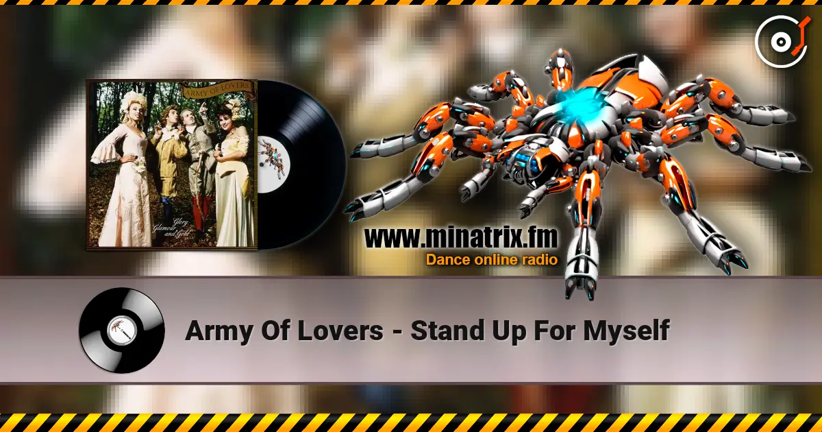 Army Of Lovers - Stand Up For Myself жоғары сапада онлайн тыңдау | Minatrix.FM