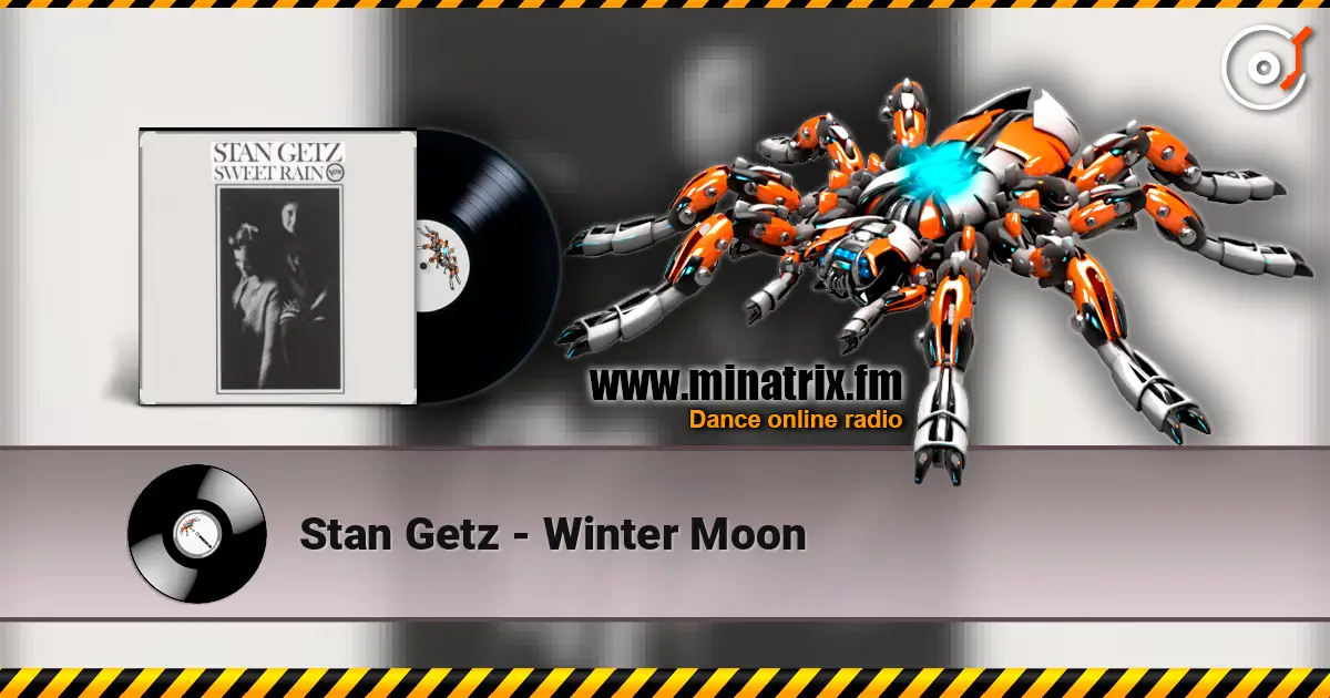 Stan Getz - Winter Moon жоғары сапада онлайн тыңдау | Minatrix.FM