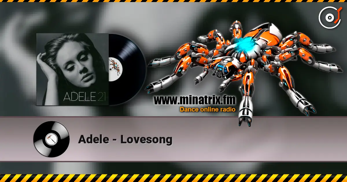 Adele - Lovesong жоғары сапада онлайн тыңдау | Minatrix.FM