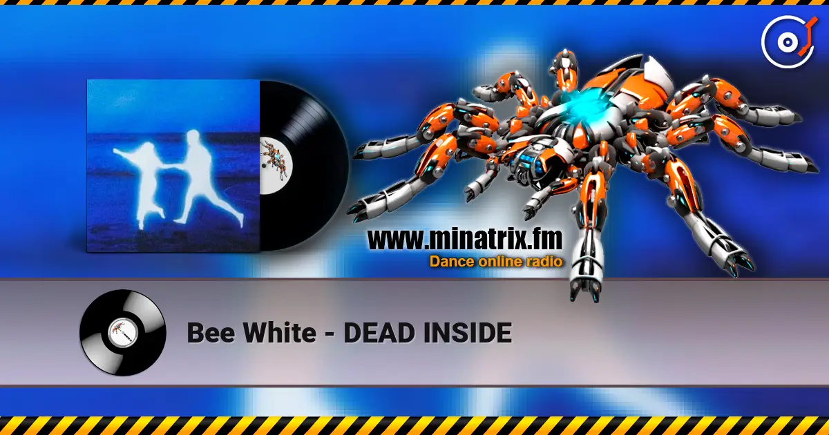 Bee White - DEAD INSIDE 高品质在线收听 | Minatrix.FM