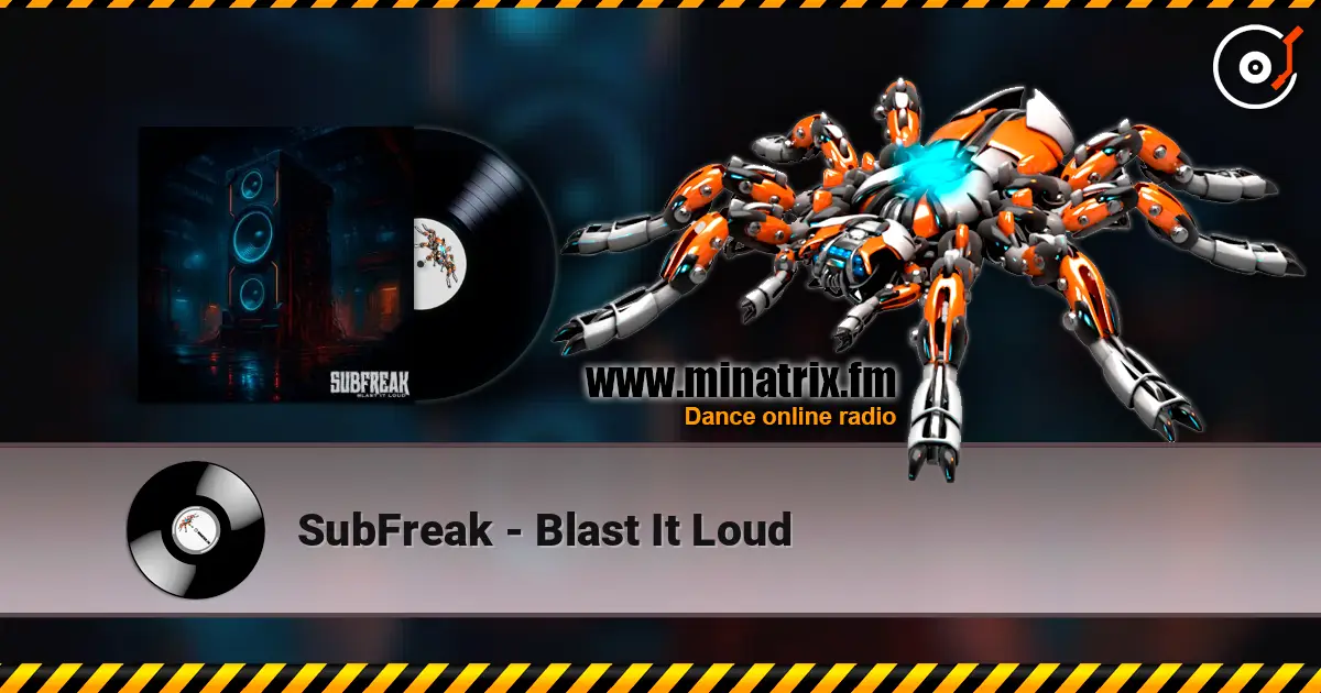 SubFreak - Blast It Loud жоғары сапада онлайн тыңдау | Minatrix.FM