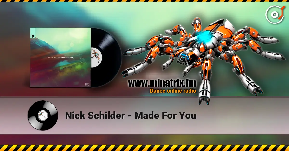 Nick Schilder - Made For You жоғары сапада онлайн тыңдау | Minatrix.FM