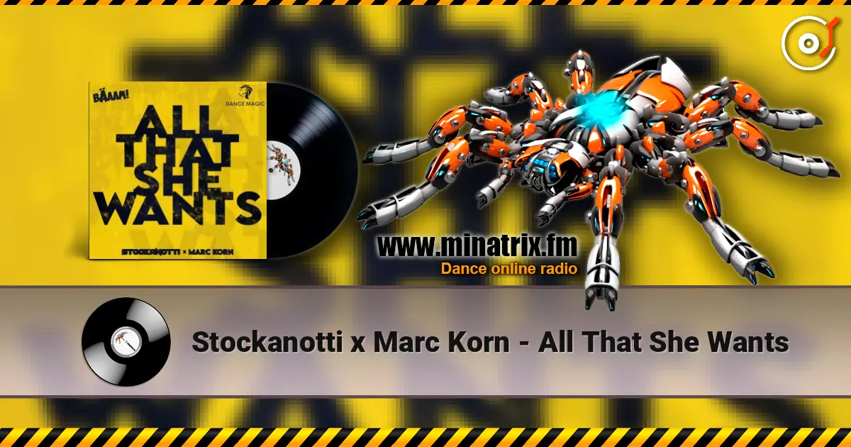 Stockanotti x Marc Korn - All That She Wants жоғары сапада онлайн тыңдау | Minatrix.FM