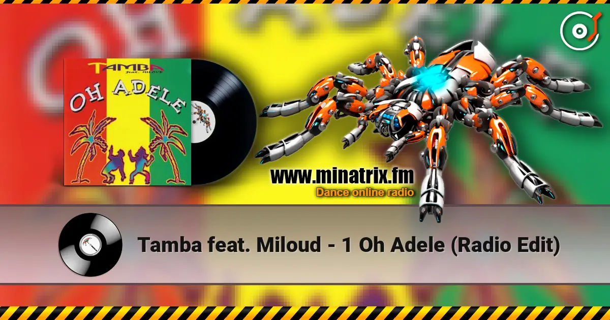 Tamba feat. Miloud - 1 Oh Adele (Radio Edit) жоғары сапада онлайн тыңдау | Minatrix.FM