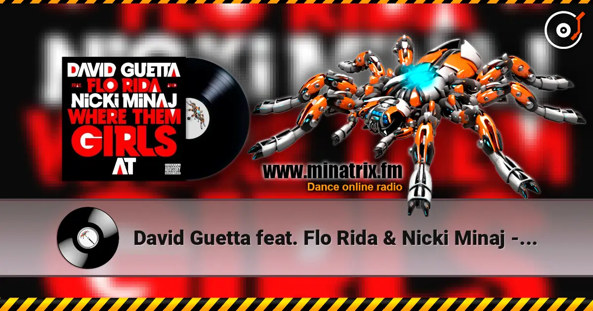 David Guetta feat. Flo Rida & Nicki Minaj - Where Them Girls At (Radio Edit) жоғары сапада онлайн тыңдау | Minatrix.FM