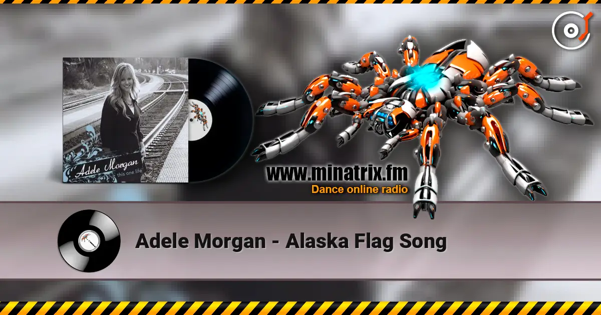 Adele Morgan - Alaska Flag Song 高品质在线收听 | Minatrix.FM