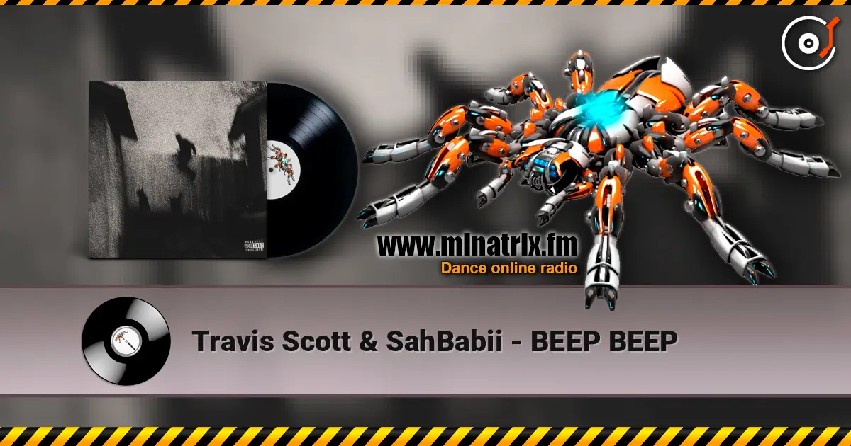Travis Scott & SahBabii - BEEP BEEP 高品质在线收听 | Minatrix.FM