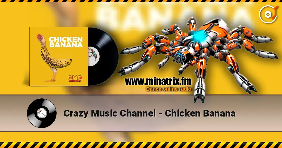 Crazy Music Channel - Chicken Banana жоғары сапада онлайн тыңдау | Minatrix.FM