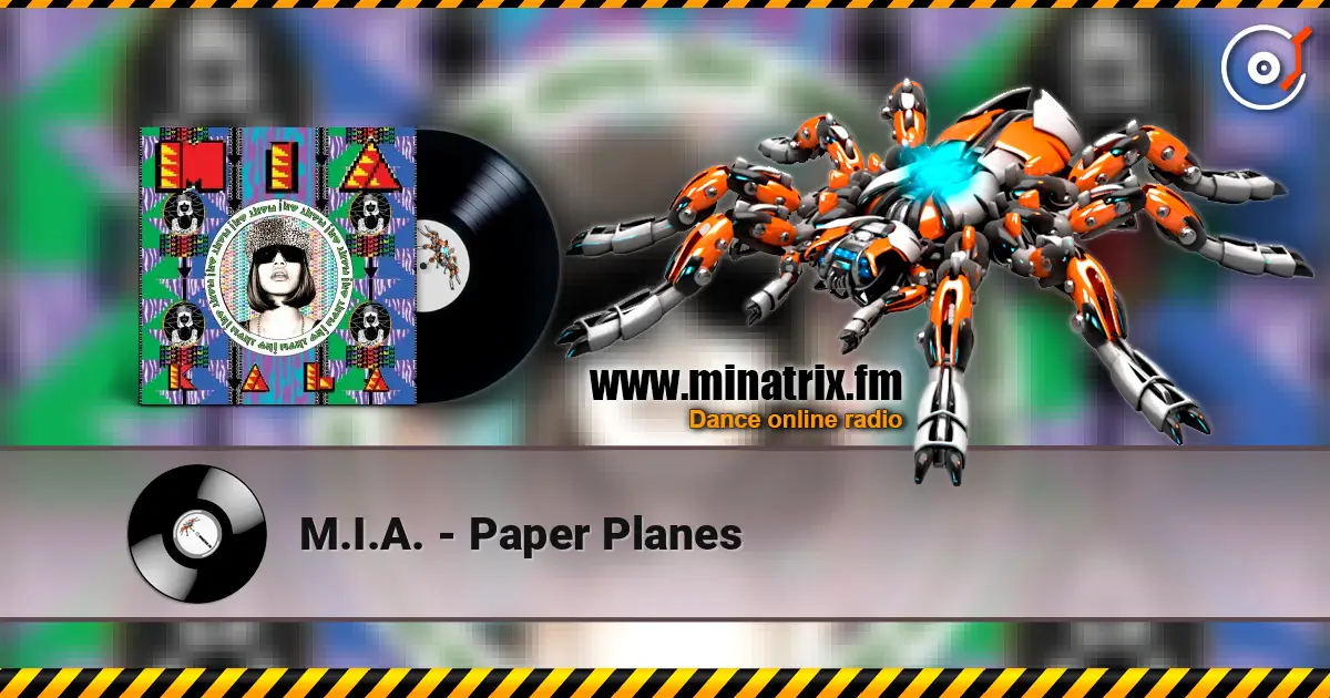M.I.A. - Paper Planes 高品质在线收听 | Minatrix.FM