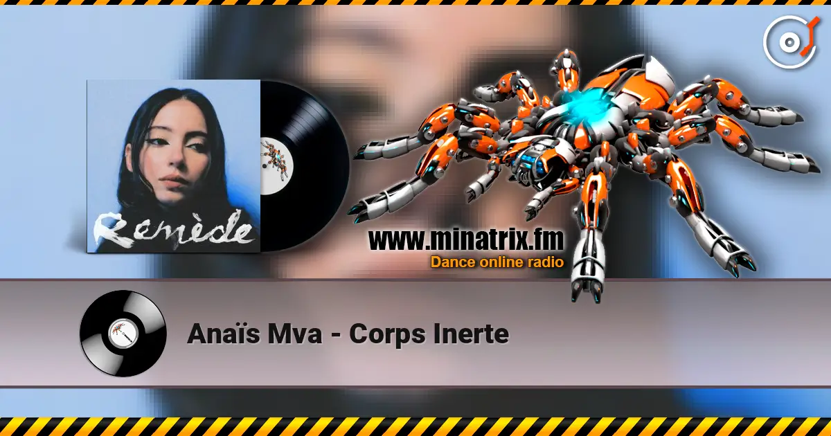 Anaïs Mva - Corps Inerte жоғары сапада онлайн тыңдау | Minatrix.FM