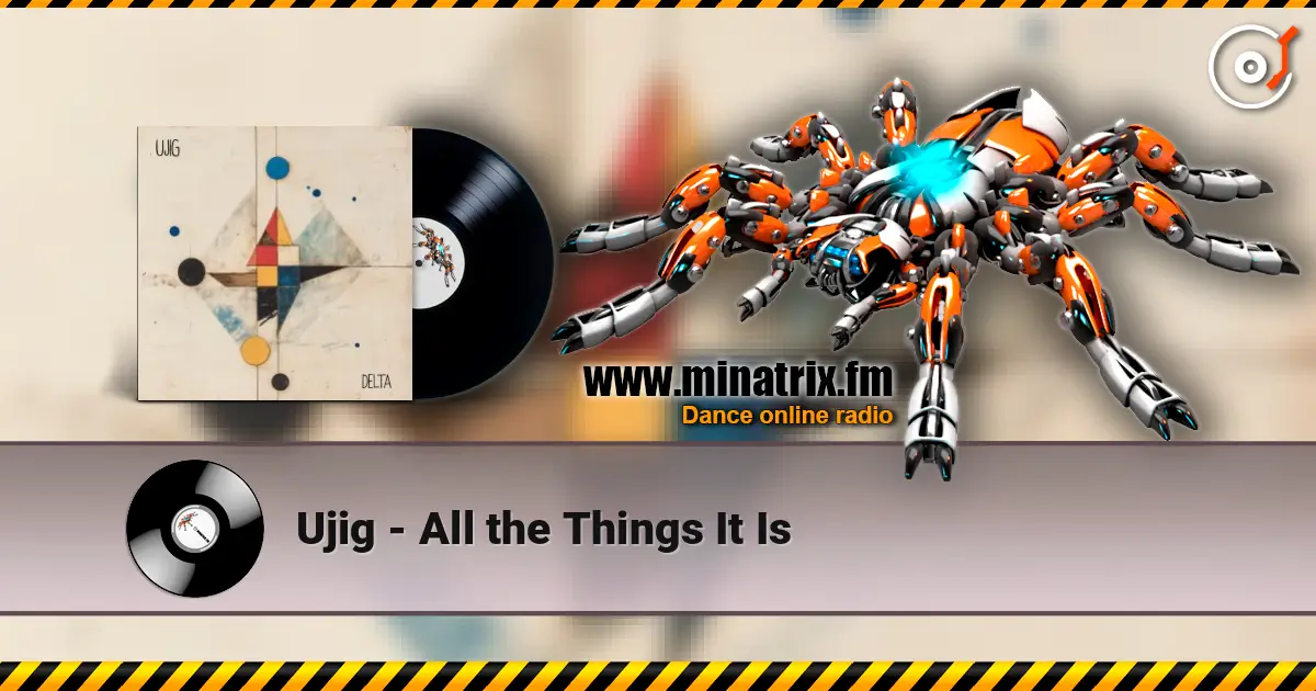 Ujig - All the Things It Is 高品质在线收听 | Minatrix.FM