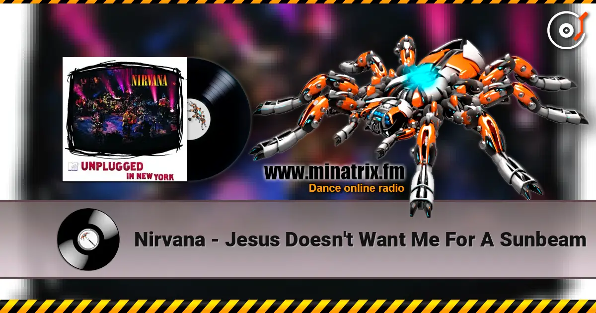 Nirvana - Jesus Doesn't Want Me For A Sunbeam жоғары сапада онлайн тыңдау | Minatrix.FM