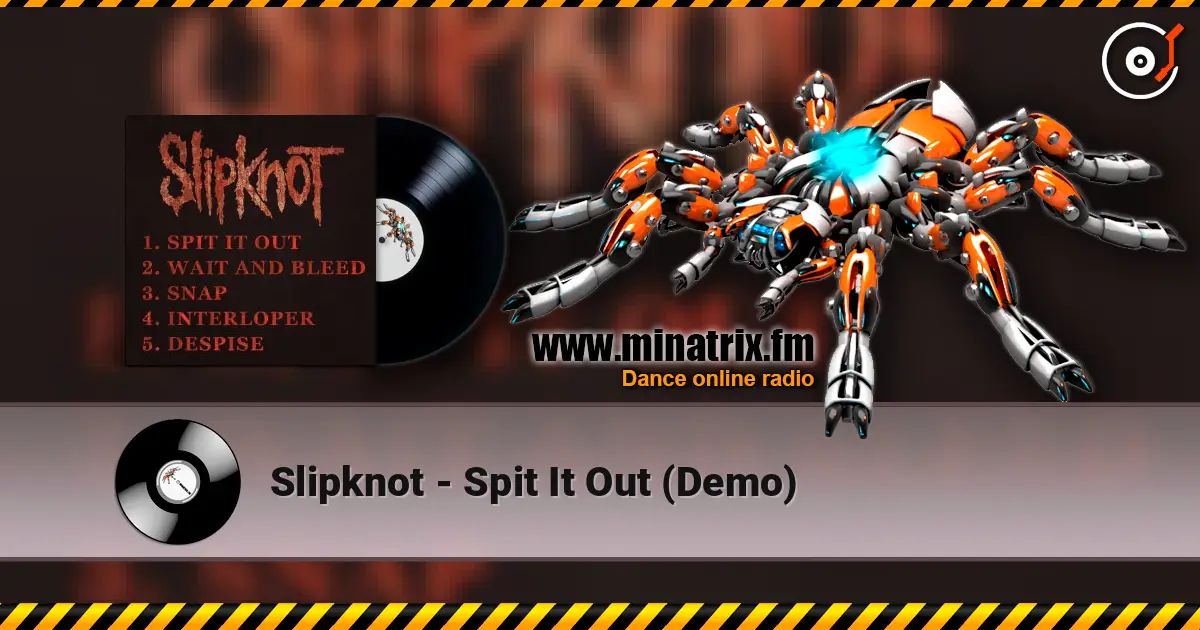 Slipknot - Spit It Out (Demo) жоғары сапада онлайн тыңдау | Minatrix.FM