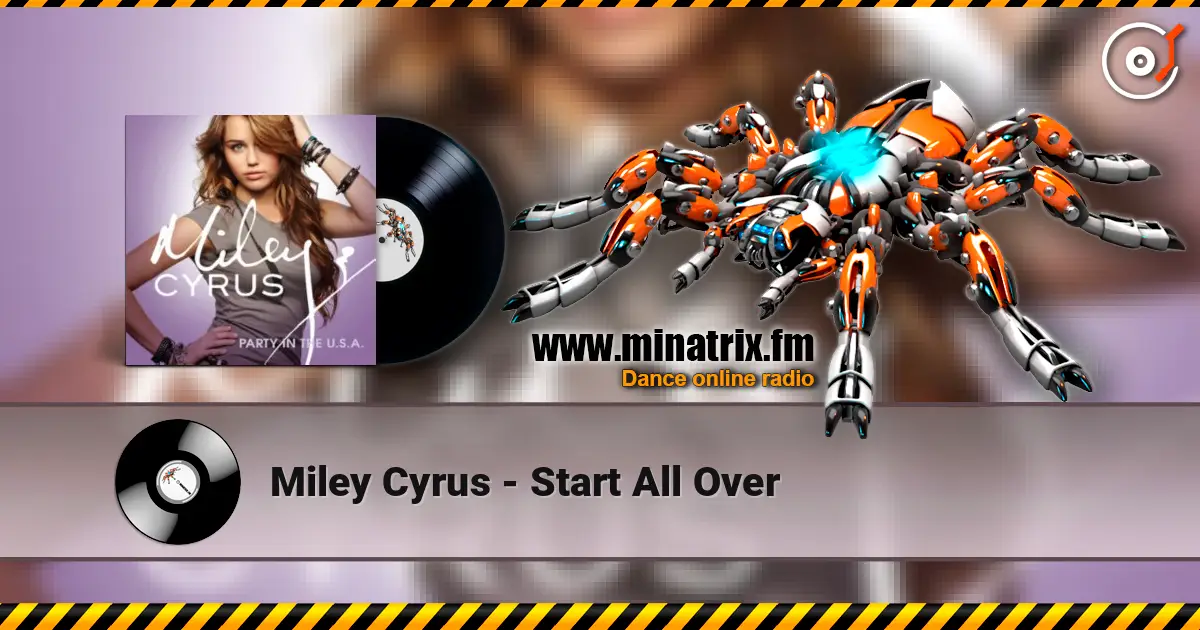 Miley Cyrus - Start All Over жоғары сапада онлайн тыңдау | Minatrix.FM