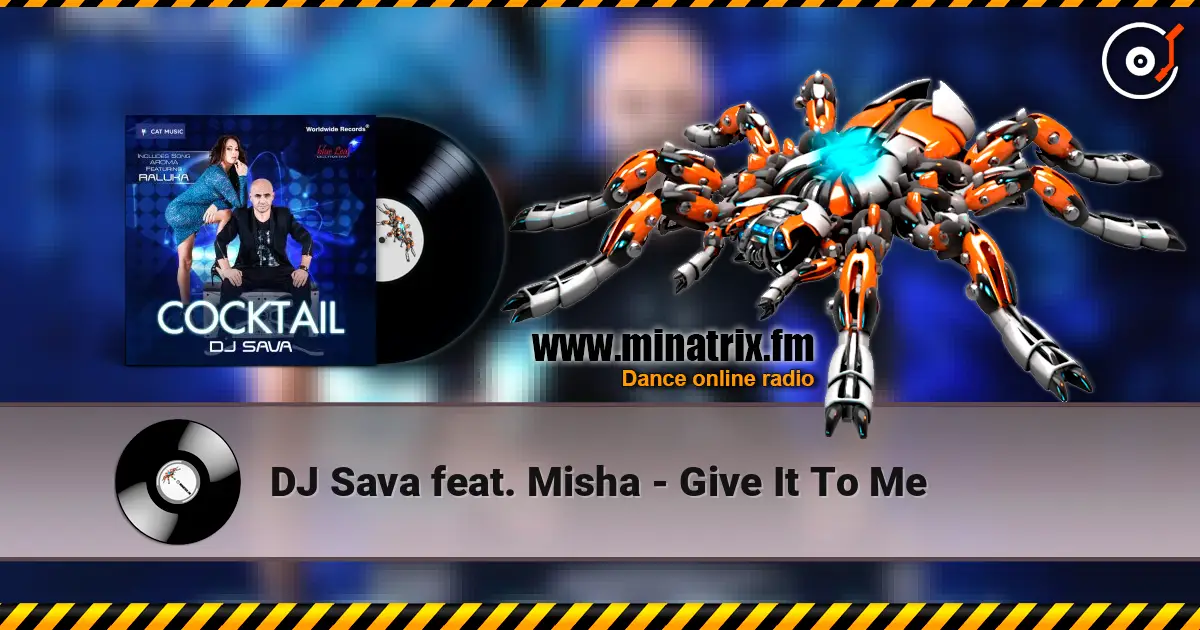 DJ Sava feat. Misha - Give It To Me 高品质在线收听 | Minatrix.FM