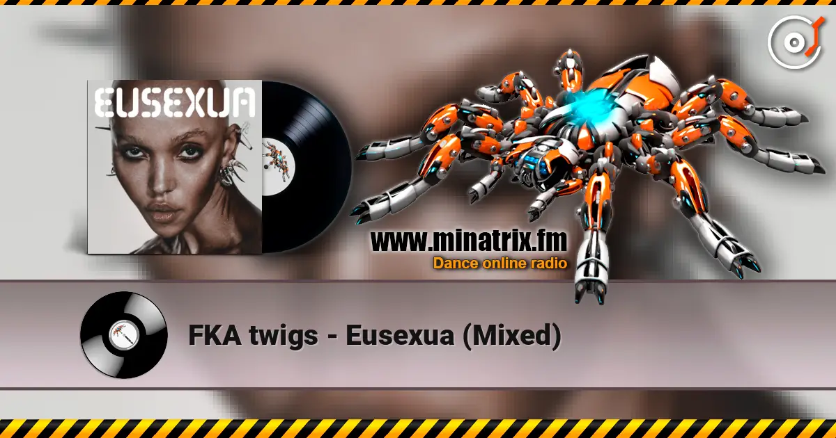 FKA twigs - Eusexua (Mixed) жоғары сапада онлайн тыңдау | Minatrix.FM