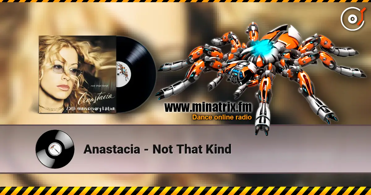 Anastacia - Not That Kind жоғары сапада онлайн тыңдау | Minatrix.FM
