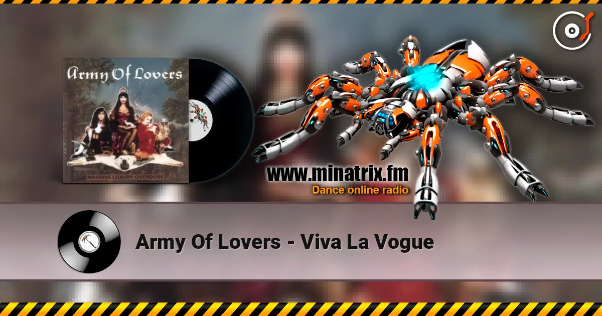 Army Of Lovers - Viva La Vogue жоғары сапада онлайн тыңдау | Minatrix.FM