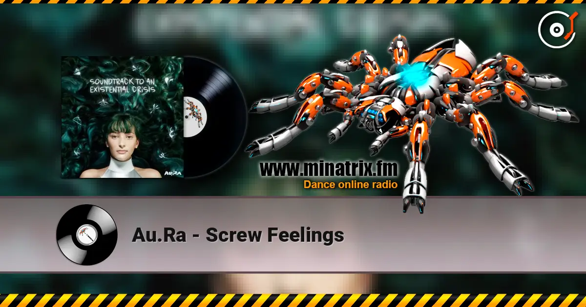 Au.Ra - Screw Feelings 高品质在线收听 | Minatrix.FM