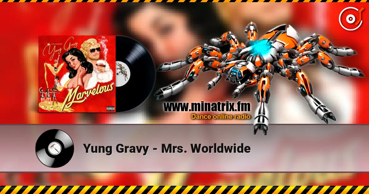 Yung Gravy - Mrs. Worldwide жоғары сапада онлайн тыңдау | Minatrix.FM