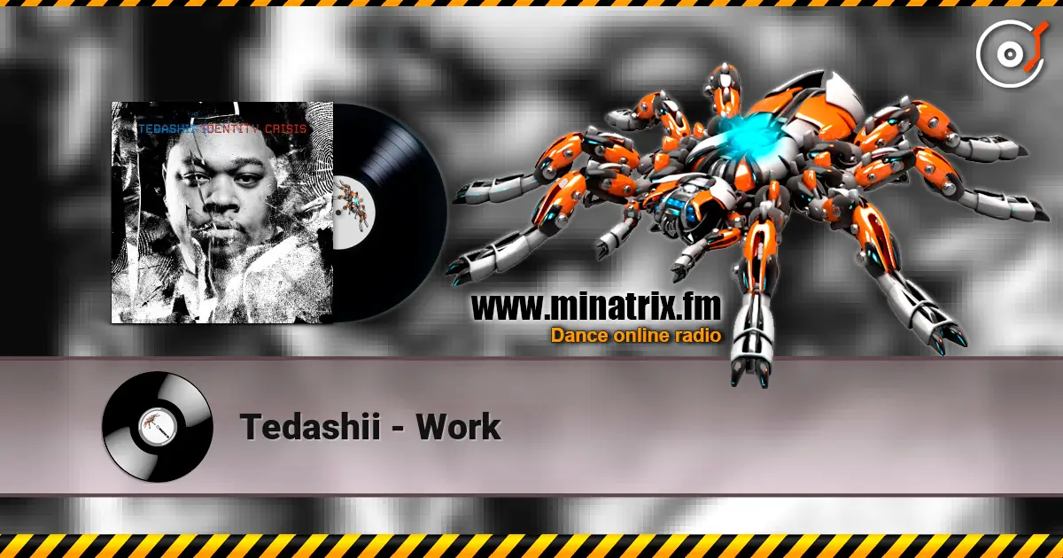 Tedashii - Work жоғары сапада онлайн тыңдау | Minatrix.FM