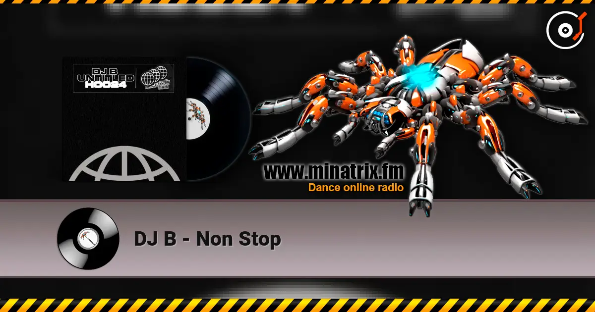 DJ B - Non Stop жоғары сапада онлайн тыңдау | Minatrix.FM
