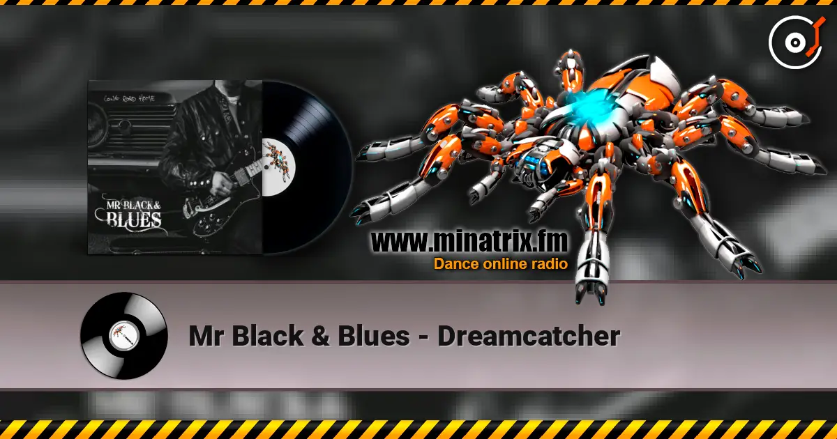 Mr Black & Blues - Dreamcatcher жоғары сапада онлайн тыңдау | Minatrix.FM