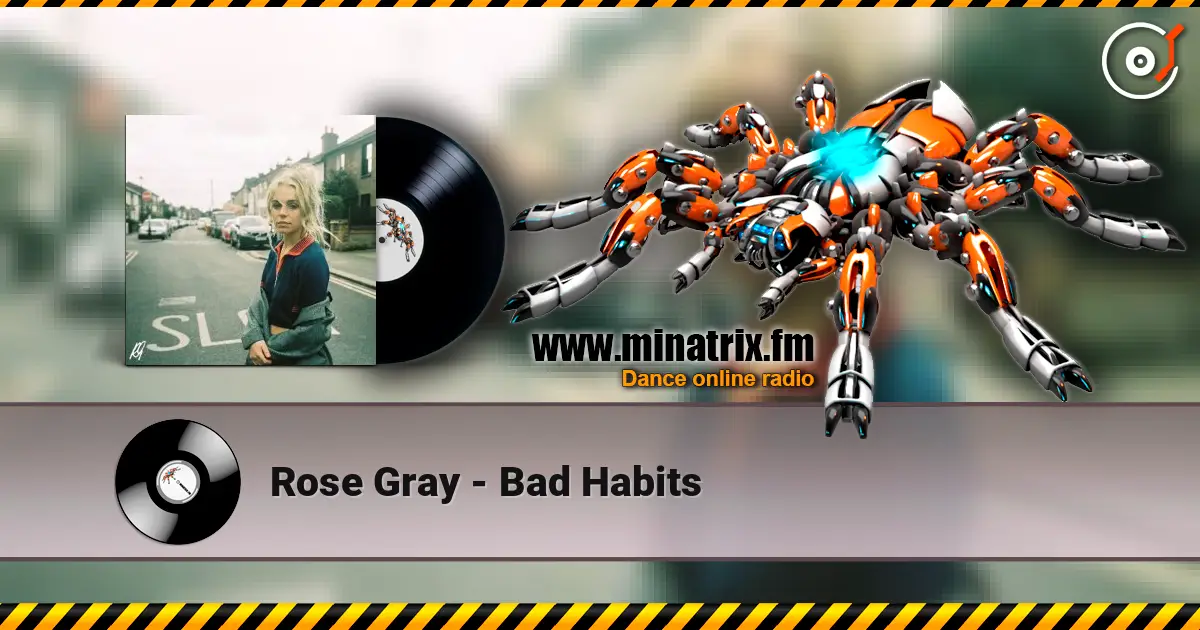 Rose Gray - Bad Habits жоғары сапада онлайн тыңдау | Minatrix.FM