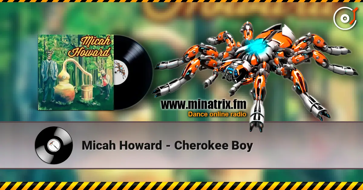 Micah Howard - Cherokee Boy жоғары сапада онлайн тыңдау | Minatrix.FM