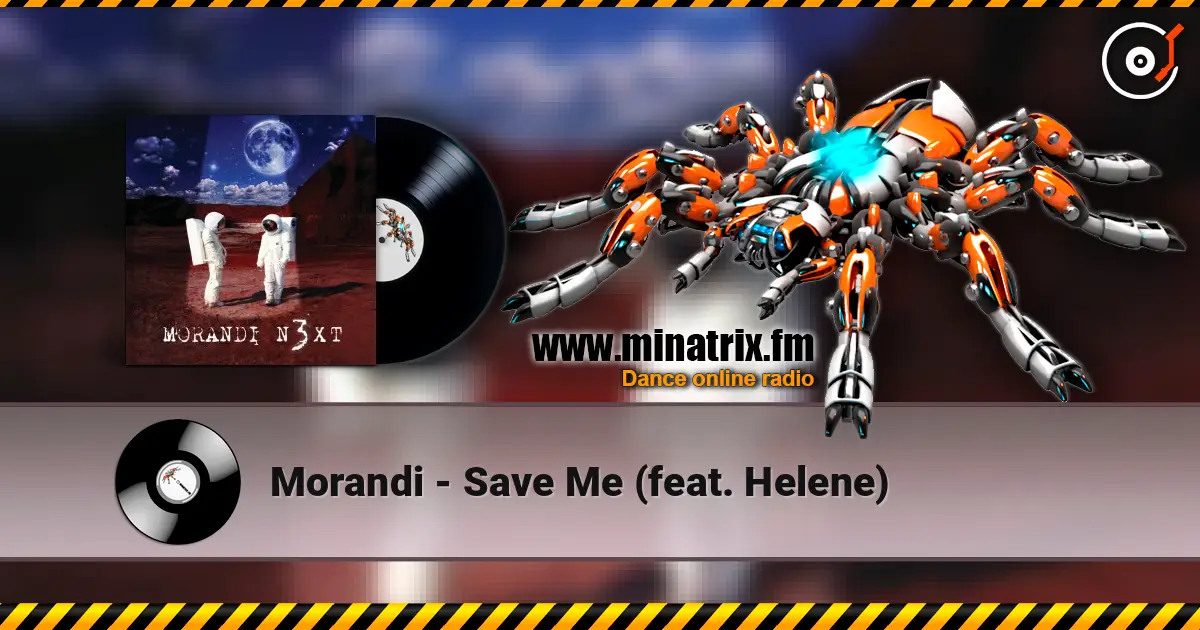 Morandi - Save Me (feat. Helene) жоғары сапада онлайн тыңдау | Minatrix.FM
