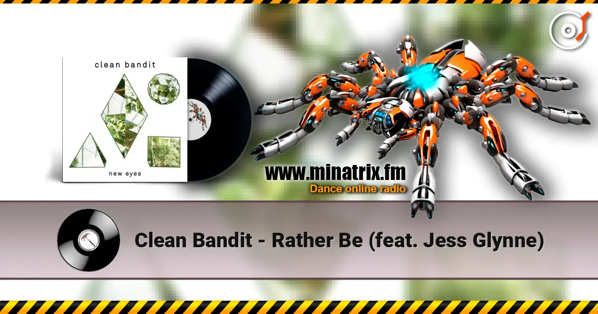 Clean Bandit - Rather Be (feat. Jess Glynne) жоғары сапада онлайн тыңдау | Minatrix.FM