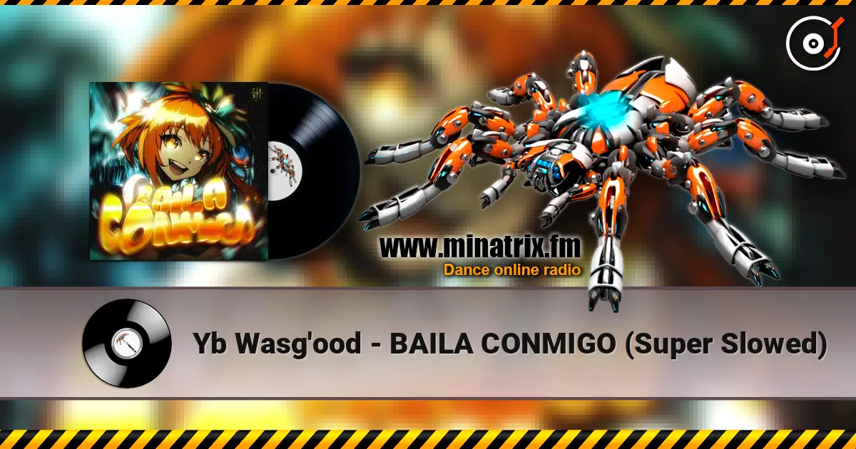 Yb Wasg'ood - BAILA CONMIGO (Super Slowed) жоғары сапада онлайн тыңдау | Minatrix.FM