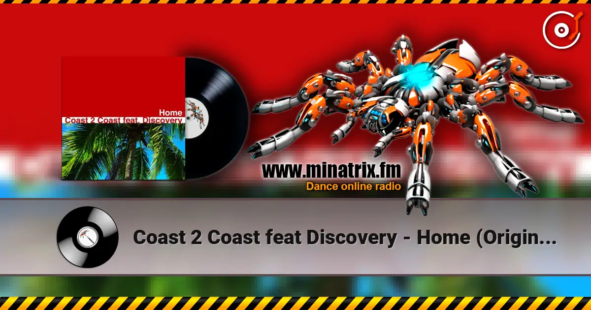 Coast 2 Coast feat Discovery - Home (Original Radio Edit) жоғары сапада онлайн тыңдау | Minatrix.FM