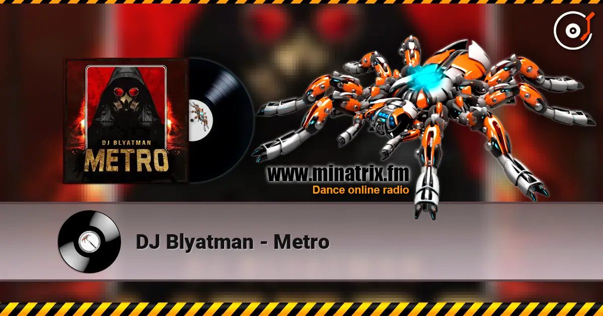 DJ Blyatman - Metro жоғары сапада онлайн тыңдау | Minatrix.FM