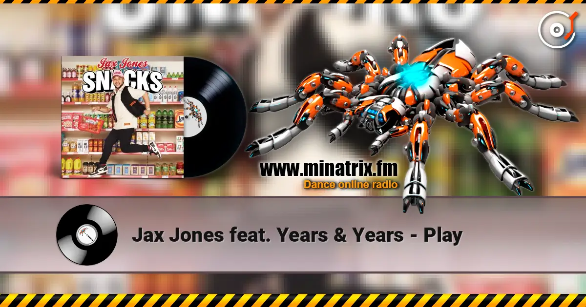 Jax Jones feat. Years & Years - Play жоғары сапада онлайн тыңдау | Minatrix.FM